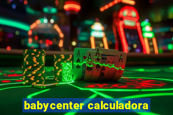 babycenter calculadora